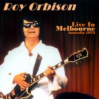 Roy Orbison - Live In Melbourne - 1972